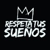 Camiseta "RESPETA TUS SUEÑOS"